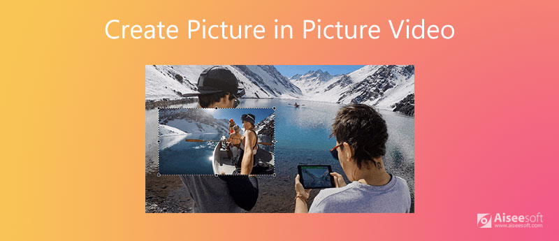 Create Picture in Picture Videos