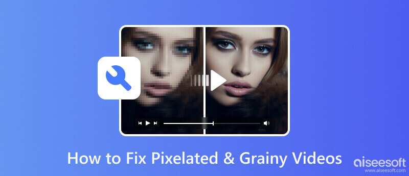 Fix Pixelated Grainy Videos