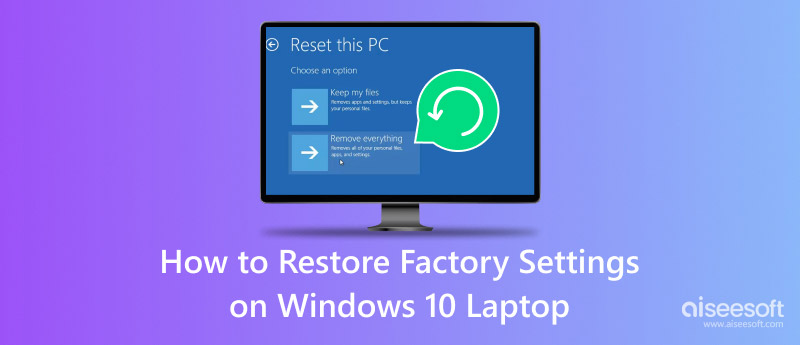 How To Restore Factory Settings On Windows 10 Laptop