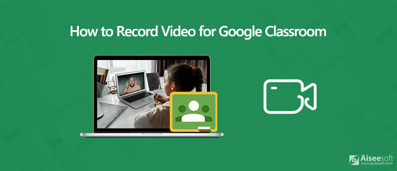 Record Video for Google Classroom