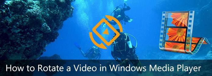 Rotate a Video in Windows Media Player