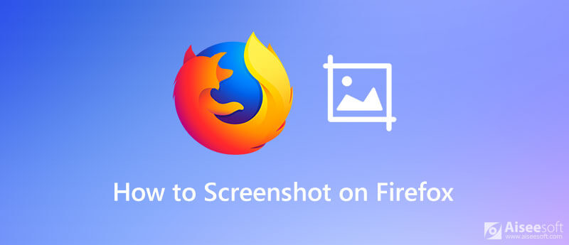 How to Screenshot on Firefox