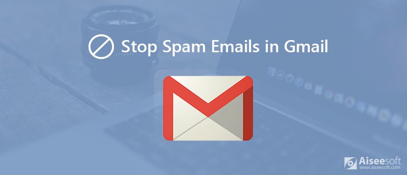 Stop Unwanted Emails in Gmail