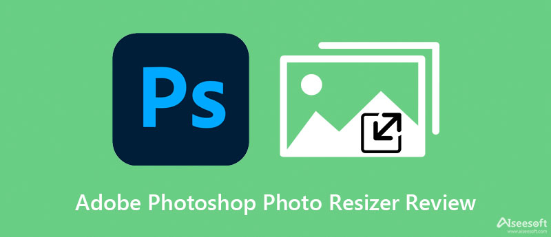 Adobe Photoshop Photo Resizer Review