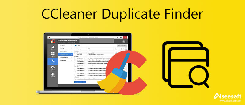 Use Duplicate Finder in CCleaner