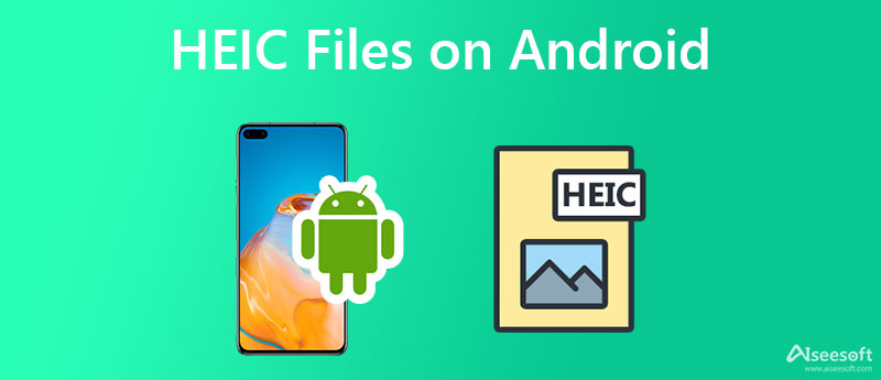 HEIC Files on Android