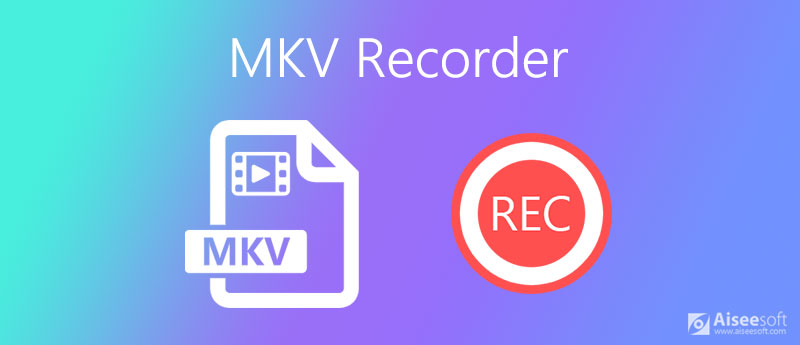 MKV Recorder