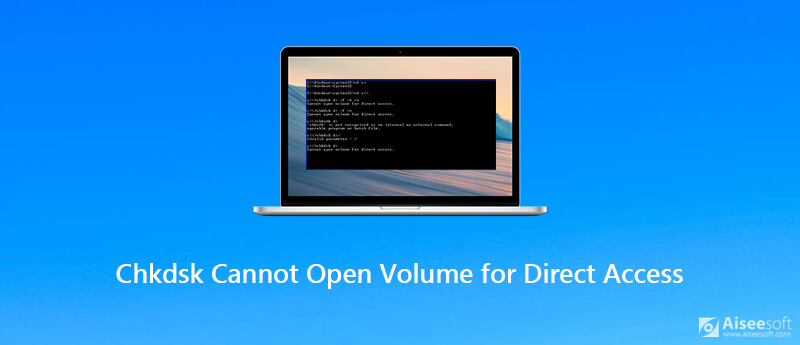 Chkdsk Cannot Open Volume For Direct Access