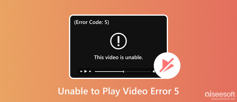 Unable to Play Video Error 5