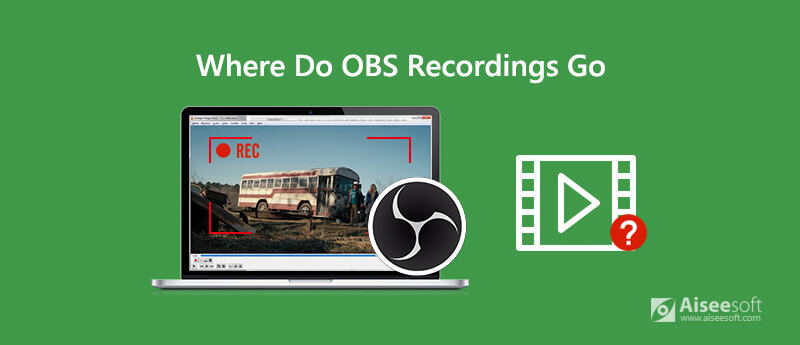 Where Do OBS Recordings Go