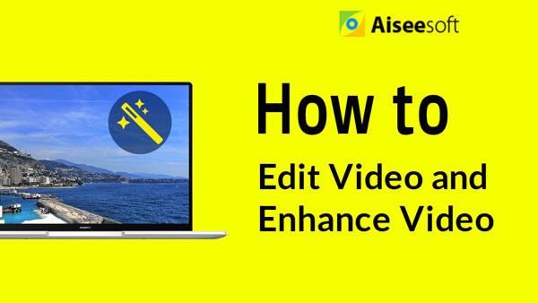 Edit Video and Enhance Video Quality